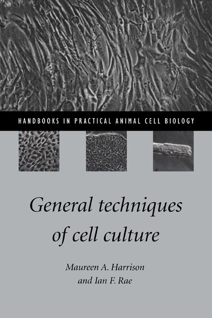 General Techniques of Cell Culture (Paperback) 9780521574969