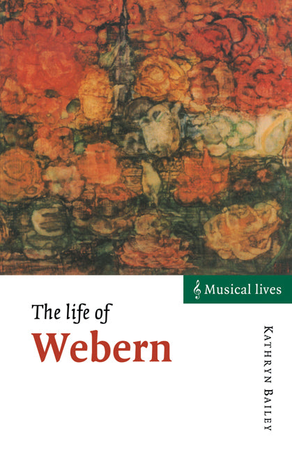The Life of Webern (Paperback) 9780521575669