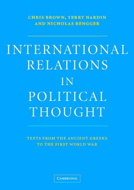 International Relations in Political Thought; Texts from the Ancient Greeks to the First World War (Paperback) 9780521575706