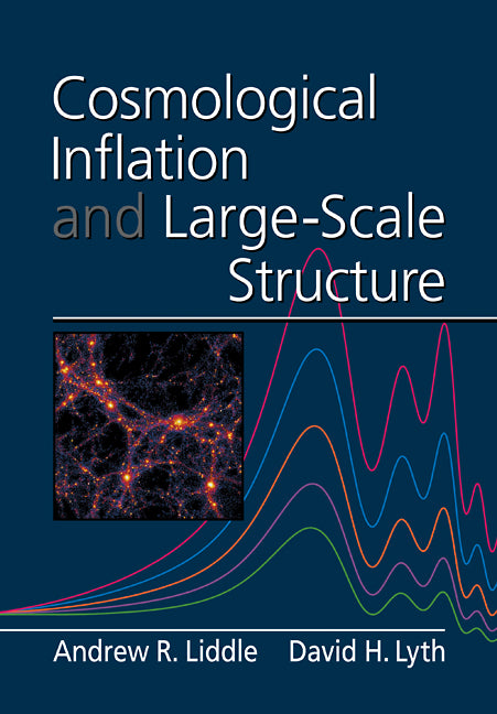 Cosmological Inflation and Large-Scale Structure (Paperback) 9780521575980