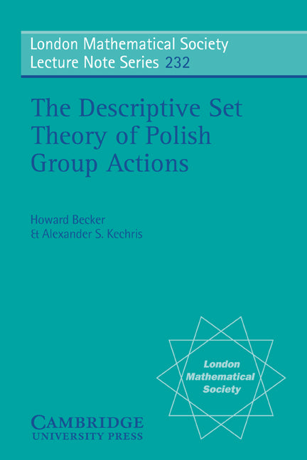 The Descriptive Set Theory of Polish Group Actions (Paperback) 9780521576055