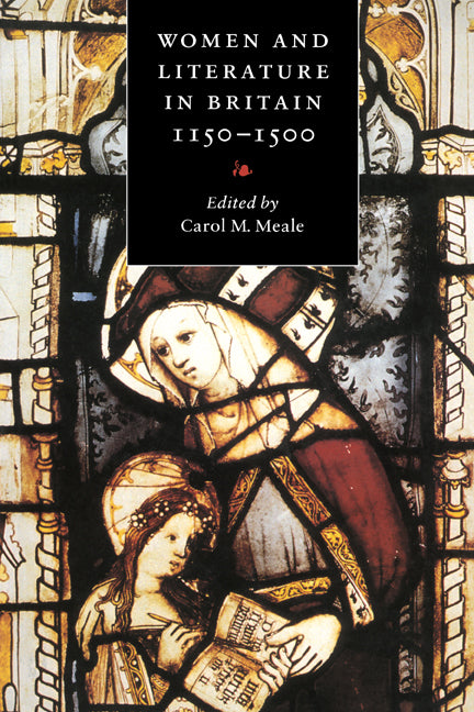 Women and Literature in Britain, 1150–1500 (Paperback) 9780521576208
