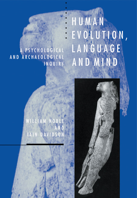 Human Evolution, Language and Mind; A Psychological and Archaeological Inquiry (Paperback) 9780521576352