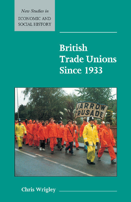 British Trade Unions since 1933 (Paperback) 9780521576406