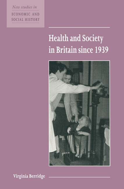 Health and Society in Britain since 1939 (Paperback) 9780521576413