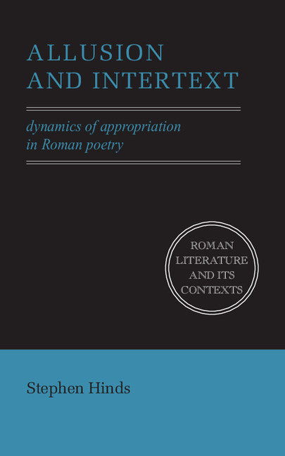 Allusion and Intertext; Dynamics of Appropriation in Roman Poetry (Paperback) 9780521576772