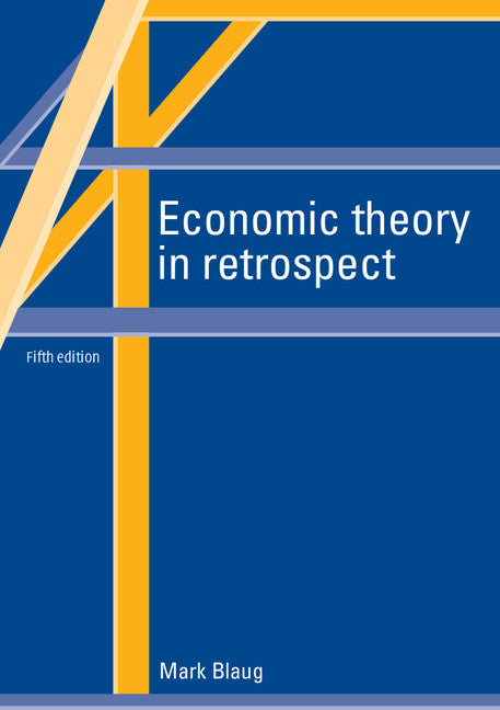 Economic Theory in Retrospect (Paperback) 9780521577014