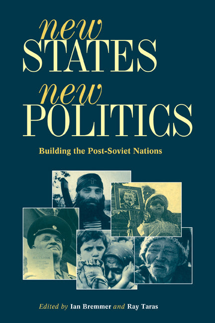 New States, New Politics; Building the Post-Soviet Nations (Paperback) 9780521577991
