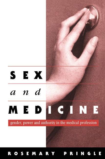 Sex and Medicine; Gender, Power and Authority in the Medical Profession (Paperback) 9780521578127