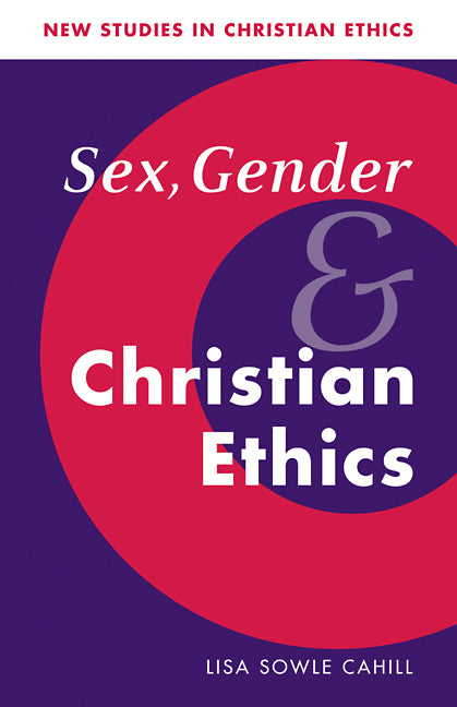 Sex, Gender, and Christian Ethics (Paperback) 9780521578486