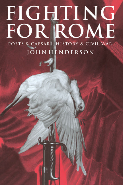Fighting for Rome; Poets and Caesars, History and Civil War (Hardback) 9780521580267