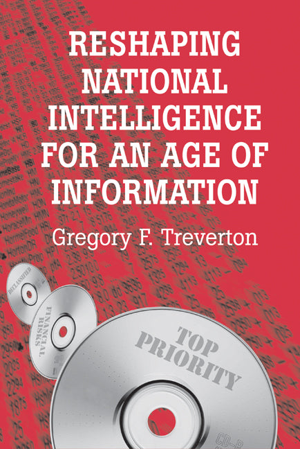 Reshaping National Intelligence for an Age of Information (Hardback) 9780521580960