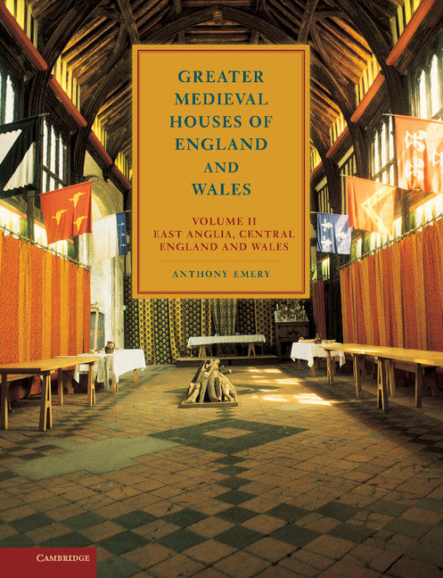 Greater Medieval Houses of England and Wales, 1300–1500: Volume 2, East Anglia, Central England and Wales (Hardback) 9780521581318