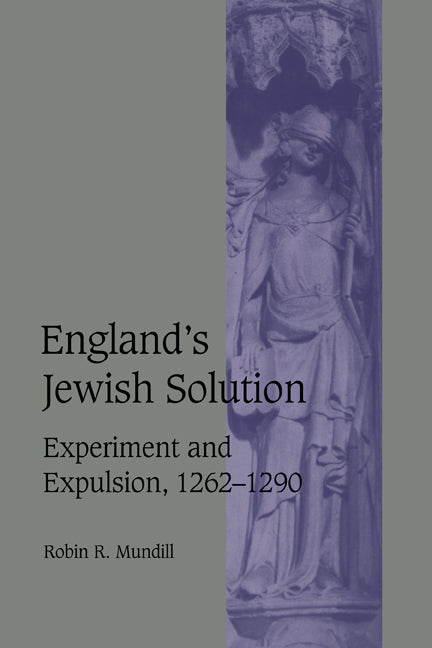 England's Jewish Solution; Experiment and Expulsion, 1262–1290 (Hardback) 9780521581509