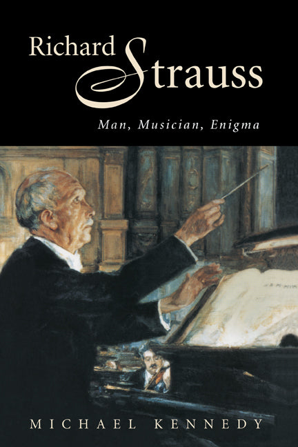 Richard Strauss; Man, Musician, Enigma (Hardback) 9780521581738
