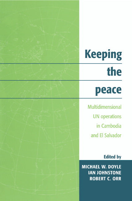 Keeping the Peace; Multidimensional UN Operations in Cambodia and El Salvador (Hardback) 9780521581851