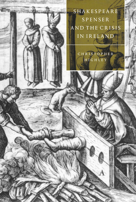 Shakespeare, Spenser, and the Crisis in Ireland (Hardback) 9780521581998