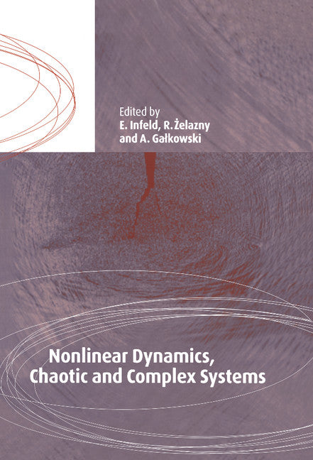 Nonlinear Dynamics, Chaotic and Complex Systems; Proceedings of an International Conference Held in Zakopane, Poland, November 7-12 1995, Plenary Invited Lectures (Hardback) 9780521582018