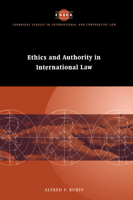 Ethics and Authority in International Law (Hardback) 9780521582025