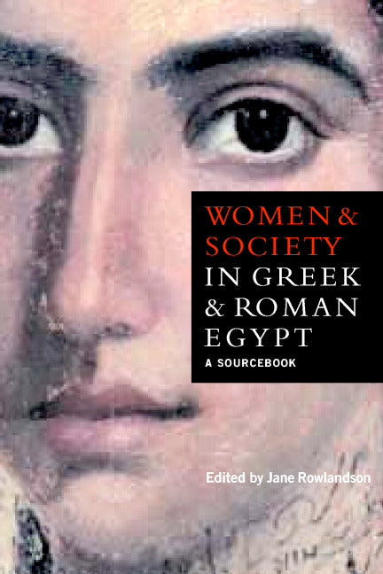 Women and Society in Greek and Roman Egypt; A Sourcebook (Hardback) 9780521582124