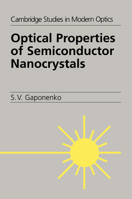 Optical Properties of Semiconductor Nanocrystals (Hardback) 9780521582414