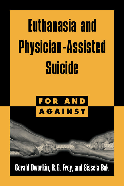 Euthanasia and Physician-Assisted Suicide (Hardback) 9780521582469