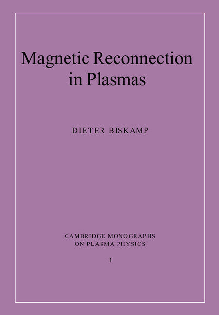 Magnetic Reconnection in Plasmas (Hardback) 9780521582889