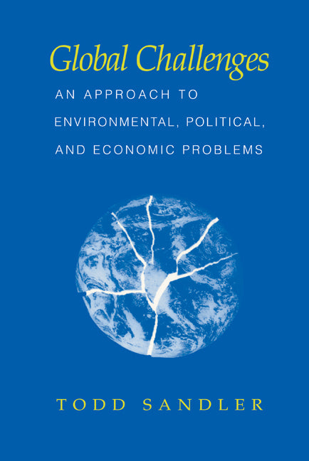 Global Challenges; An Approach to Environmental, Political, and Economic Problems (Hardback) 9780521583077