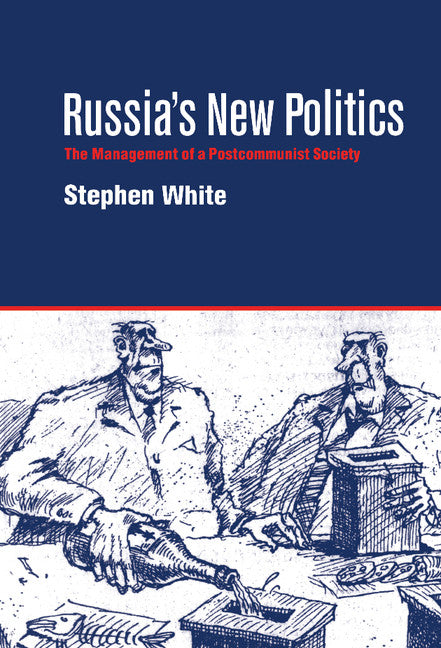 Russia's New Politics; The Management of a Postcommunist Society (Hardback) 9780521583190