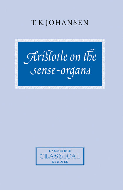 Aristotle on the Sense-Organs (Hardback) 9780521583381