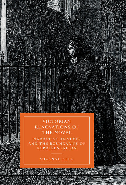 Victorian Renovations of the Novel; Narrative Annexes and the Boundaries of Representation (Hardback) 9780521583442