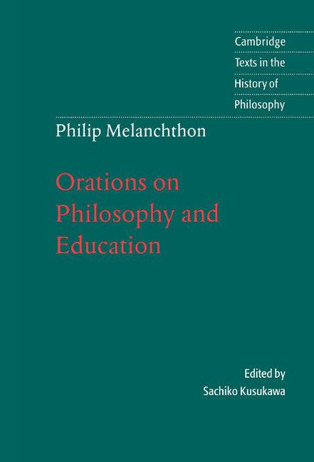 Melanchthon: Orations on Philosophy and Education (Hardback) 9780521583503