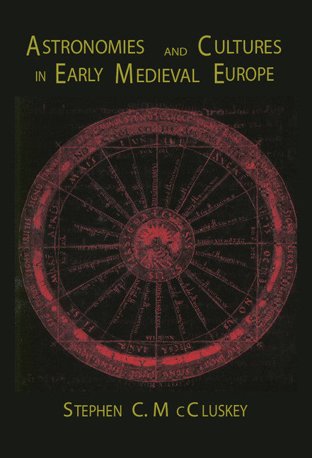 Astronomies and Cultures in Early Medieval Europe (Hardback) 9780521583619