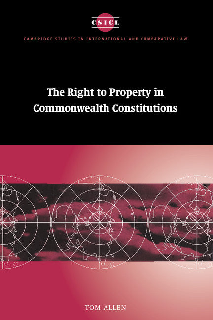 The Right to Property in Commonwealth Constitutions (Hardback) 9780521583770