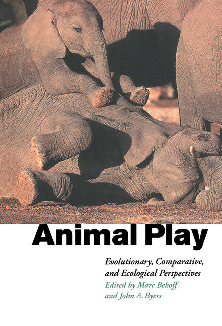 Animal Play; Evolutionary, Comparative and Ecological Perspectives (Hardback) 9780521583831