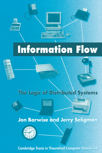 Information Flow; The Logic of Distributed Systems (Hardback) 9780521583862
