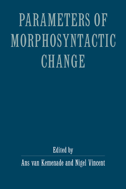 Parameters of Morphosyntactic Change (Hardback) 9780521584029