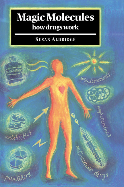 Magic Molecules; How Drugs Work (Hardback) 9780521584142