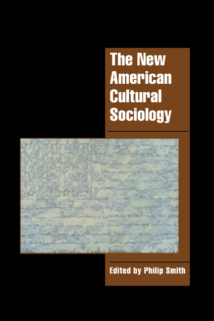 The New American Cultural Sociology (Hardback) 9780521584159