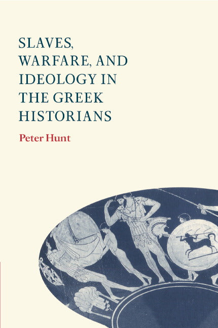 Slaves, Warfare, and Ideology in the Greek Historians (Hardback) 9780521584296