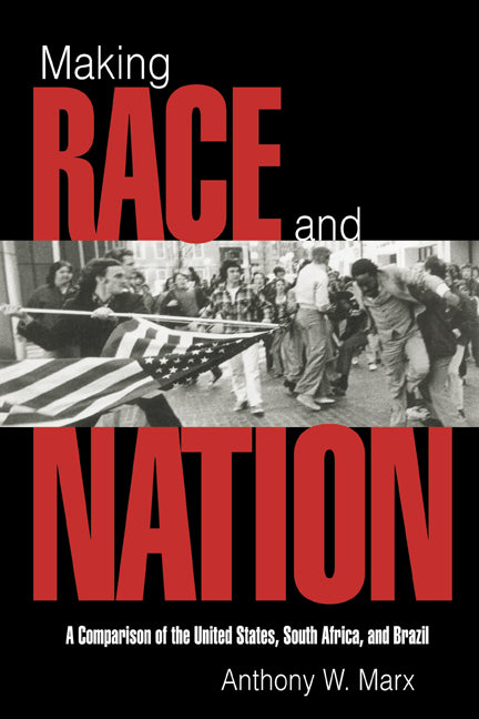 Making Race and Nation; A Comparison of South Africa, the United States, and Brazil (Hardback) 9780521584555