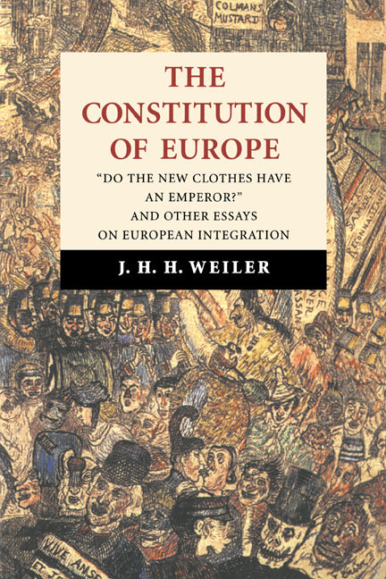 The Constitution of Europe; 'Do the New Clothes Have an Emperor?' and Other Essays on European Integration (Hardback) 9780521584739