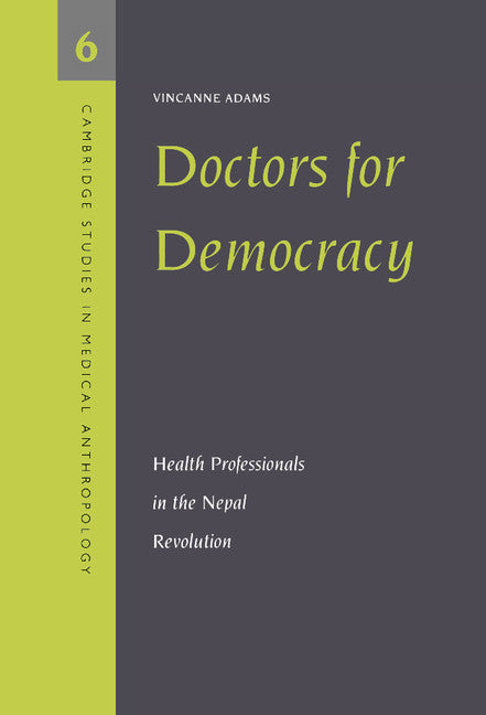 Doctors for Democracy; Health Professionals in the Nepal Revolution (Hardback) 9780521584869