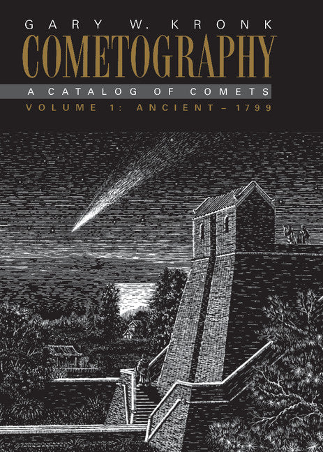 Cometography: Volume 1, Ancient–1799; A Catalog of Comets (Hardback) 9780521585040