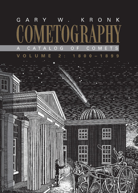 Cometography: Volume 2, 1800–1899; A Catalog of Comets (Hardback) 9780521585057