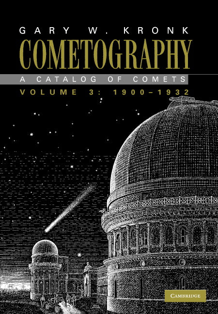 Cometography: Volume 3, 1900–1932; A Catalog of Comets (Hardback) 9780521585064