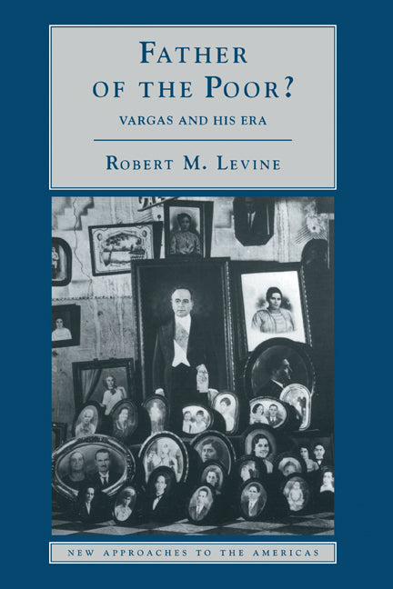 Father of the Poor?; Vargas and his Era (Hardback) 9780521585156