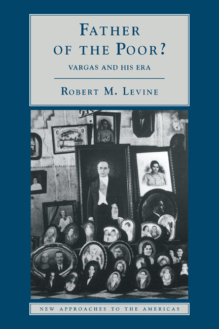 Father of the Poor?; Vargas and his Era (Paperback) 9780521585286