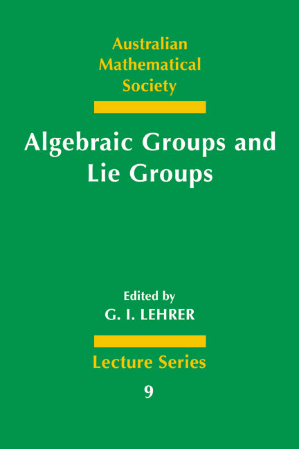 Algebraic Groups and Lie Groups; A Volume of Papers in Honour of the Late R. W. Richardson (Paperback) 9780521585323