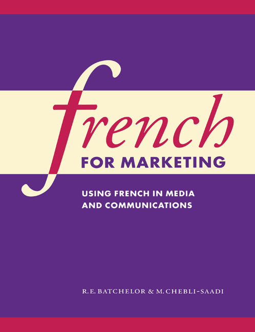 French for Marketing; Using French in Media and Communications (Paperback) 9780521585354